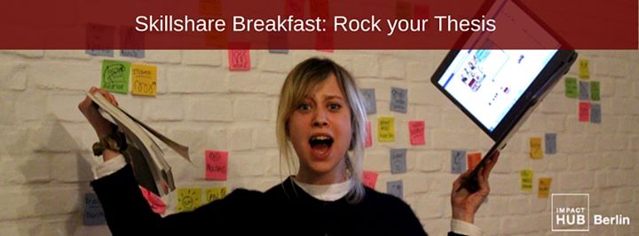 Skillshare Breakfast: Rock your Thesis