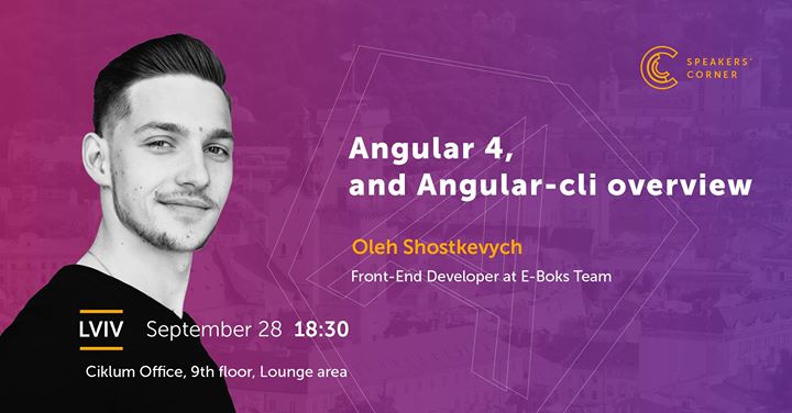 Lviv Speakers' Corner: Angular 4 and Angular-cli overview
