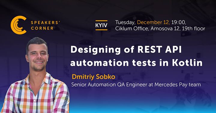 Kyiv Speakers’ Corner: REST API automation tests in Kotlin