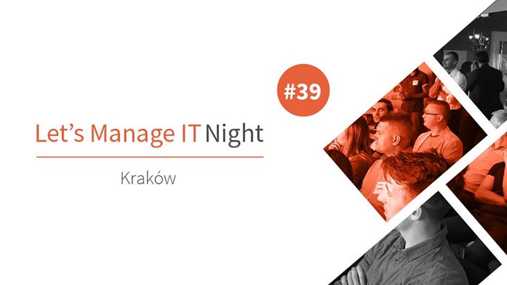 Let's Manage IT Night #39 Kraków