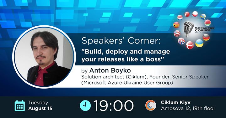 Kyiv Speakers' Corner: Build, deploy and manage your releases