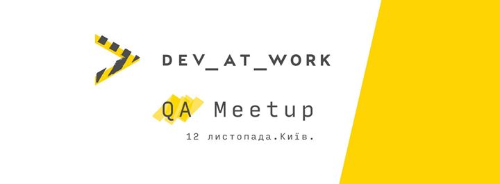 QA Meetup | DEV at Work