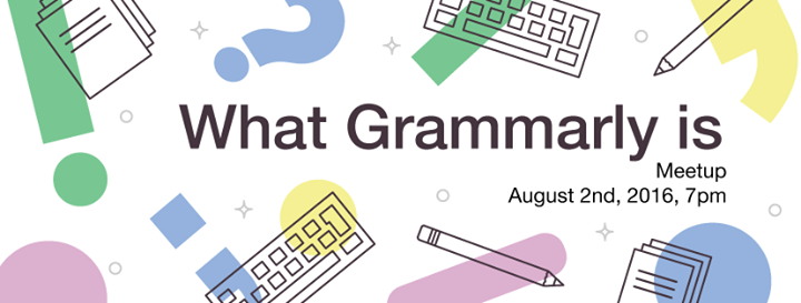 What Grammarly is. Meetup.