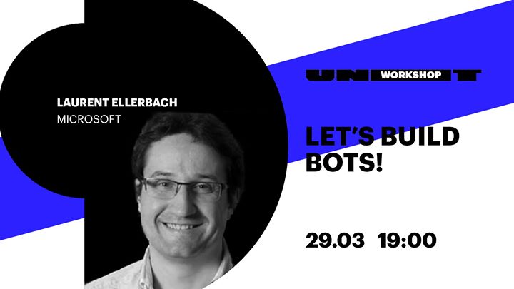 UNIT.Workshop | Let’s build bots!