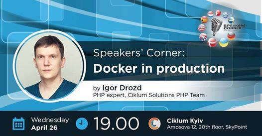 Kyiv Speakers' Corner: Docker in production