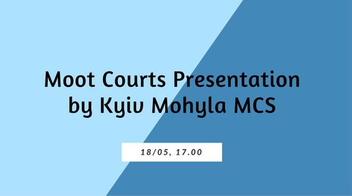 Moot Courts Presentation by Kyiv Mohyla MCS