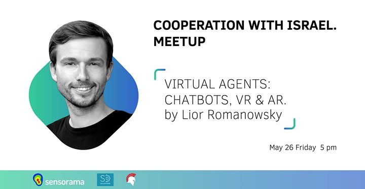 Virtual Agents: Chatbots, VR & AR. Cooperation with Israel