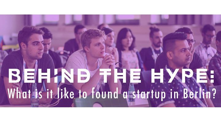 Behind The Hype: What is it like to found a startup in Berlin?