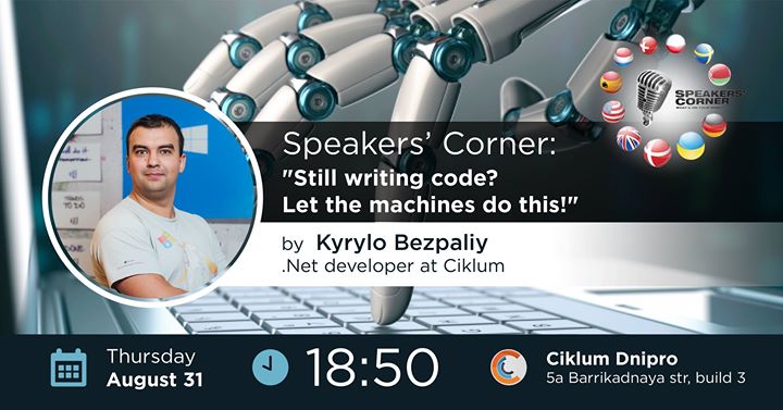 Dnipro Speakers' Corner:Still writing code?Let machines do this!