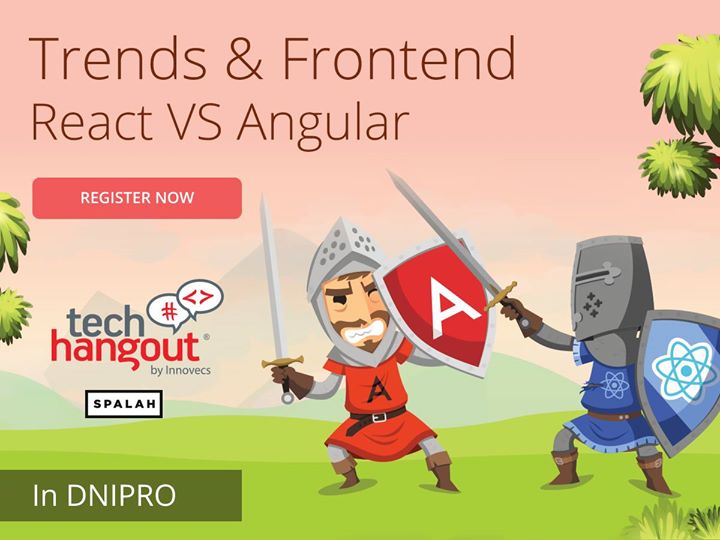 Tech Hangout in Dnipro: Trends&Frontend. React VS Angular