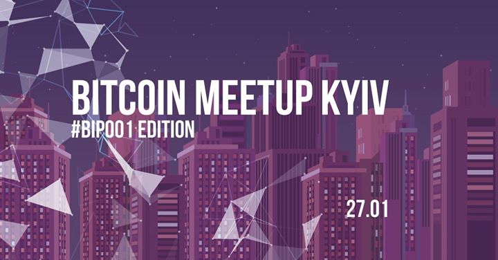 Bitcoin meetup Kyiv. #bip001 edition