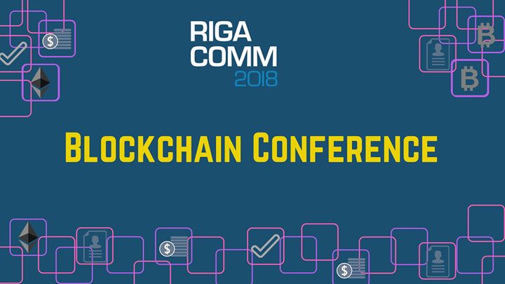 RIGA COMM 2018 Blockchain Conference