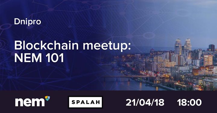 Blockchain meetup: NEM 101. Dnipro