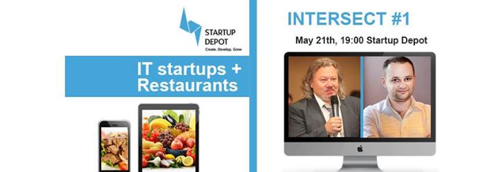 Intersect #1. IT startups + Restaurants
