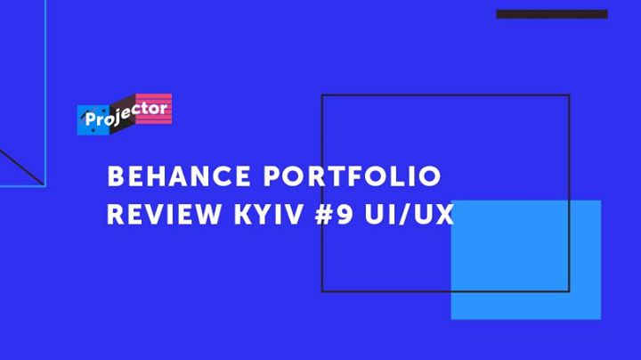 Behance Portfolio Review Kyiv #9: UI/UX