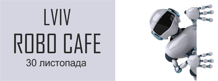 Lviv R0bo Cafe (November)