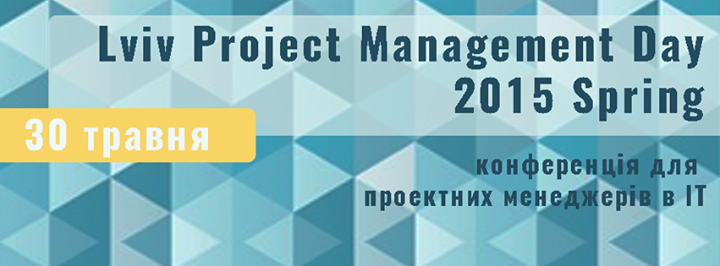 Lviv Project Management Day 2015 Spring