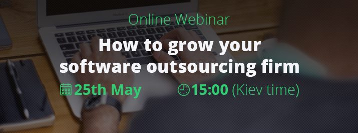 Бесплатный вебинар How to grow your software outsourcing firm