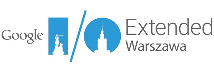 Google I/O Extended Warszawa