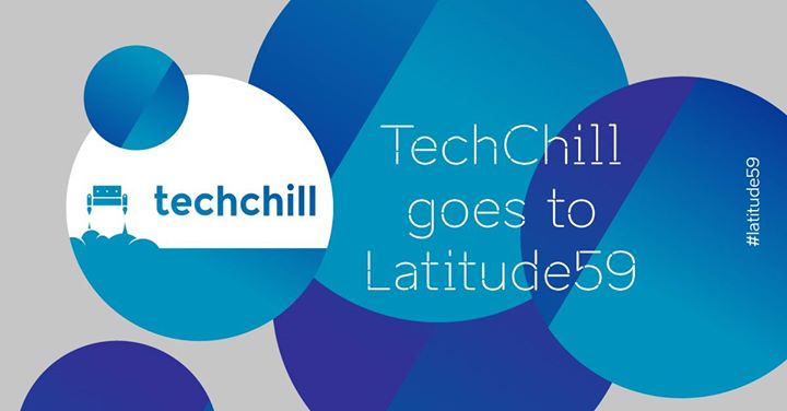 TechChill goes to Latitude59