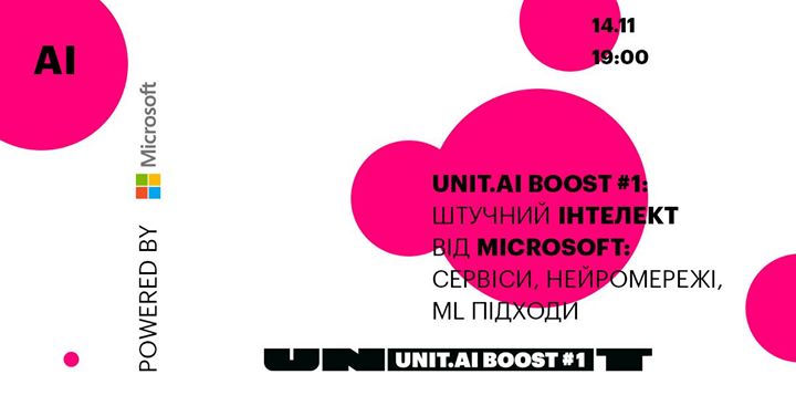 UNIT. AI Boost #1: Сервіси, нейромережі, ML підходи