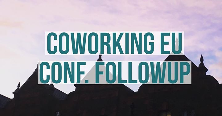 The coworking eu conference followup