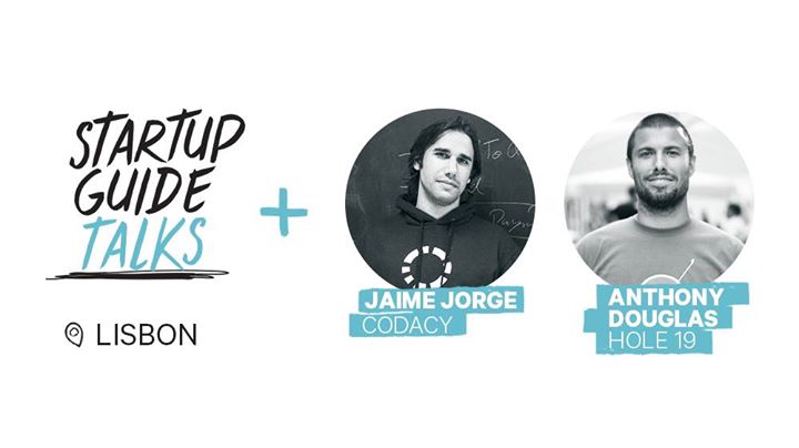 Startup Guide Talks: Jaime Jorge + Anthony Douglas