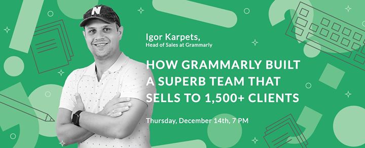 How Grammarly built a superb team that sells to 1,500+ clients