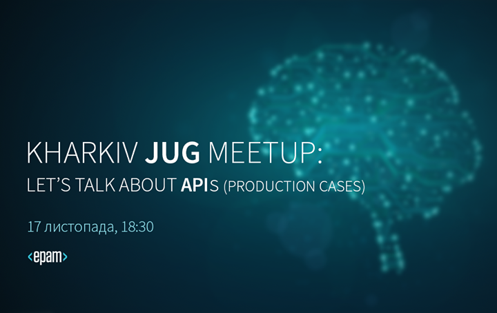 Kharkiv JUG Meetup: Let’s talk about APIs (production cases)