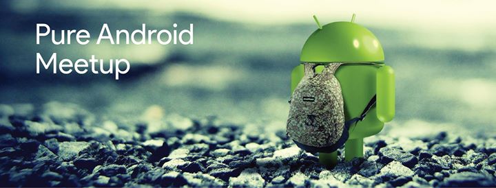 Pure Android Meetup: only android, only hardcore