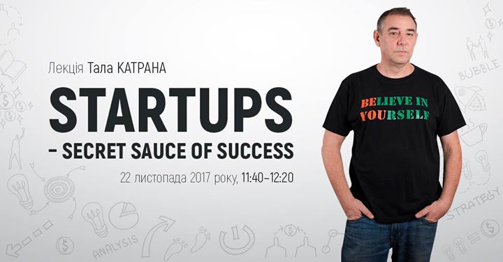 Лекція Тала Катрана «Startups – Secret Sauce of Success»