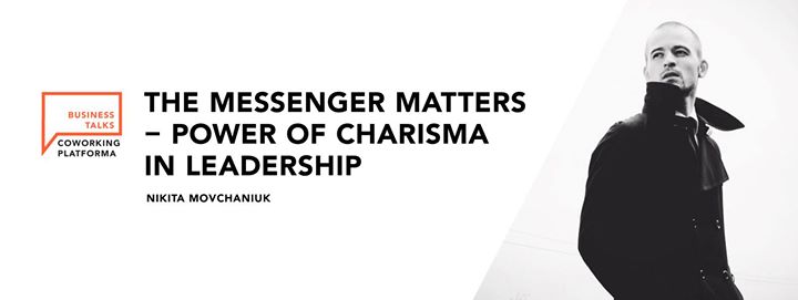 The Messenger Matters – Power of Charisma in Leadership