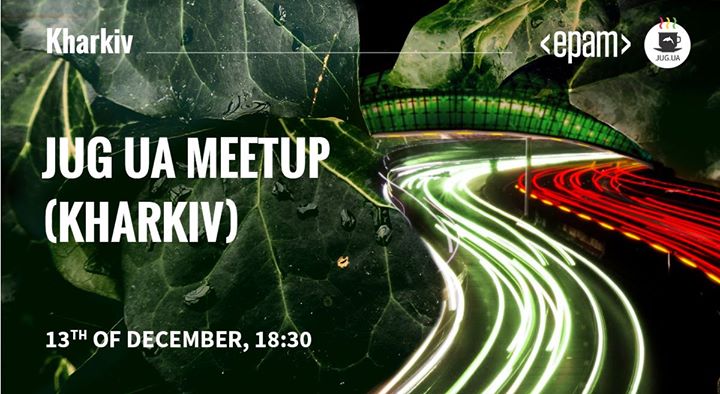 Kharkiv JUG UA Meetup #8