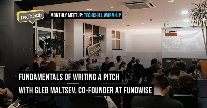 TechHub Riga Meetup: Fundamentals of Writing A Pitch