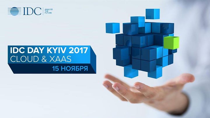 IDC Day Kyiv 2017: Cloud & XaaS