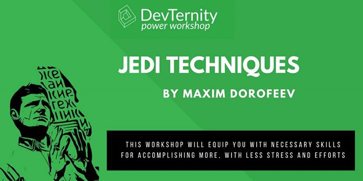 Jedi Techniques Workshop by Maxim Doforeev