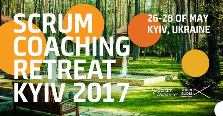 Scrum Coaching Retreat Kiev 2017 by ScrumAlliance