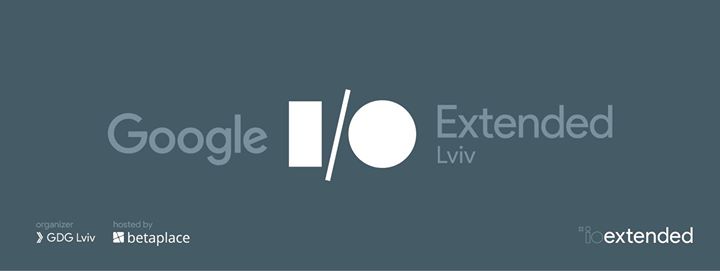 Google I/O Extended Lviv 2016