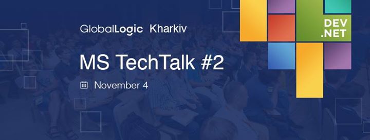 GlobalLogic Kharkiv MS TechTalk #2