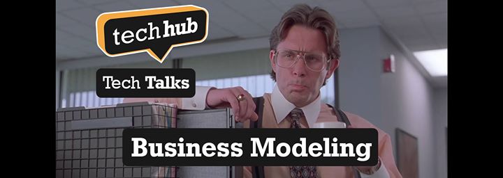 TechHub Tech Talks: Business modeling | Tricks when starting up