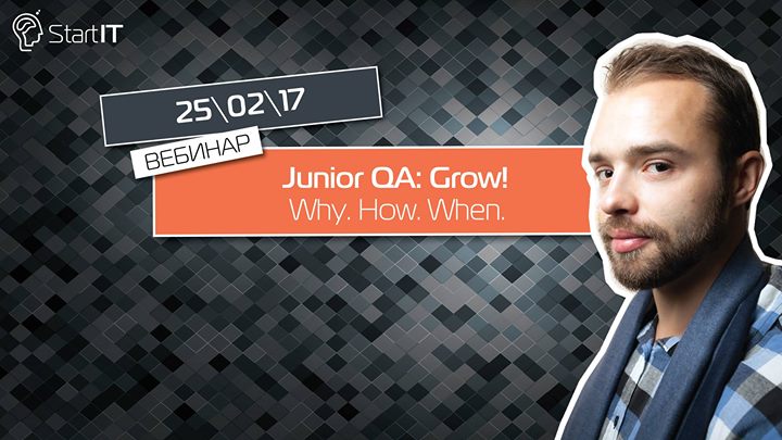 Junior QA: Grow! Why. How. When