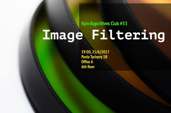 Kyiv Algorithms Club #53 Image Filtering