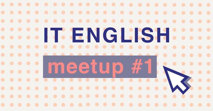 IT English Meetup #1