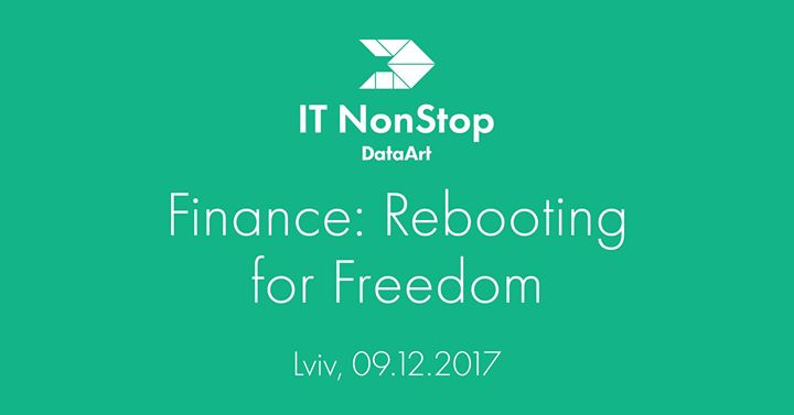 It Nonstop Lviv 2017. Finance: Rebooting for Freedom