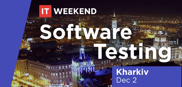 IT-Weekend Kharkiv: Software Testing