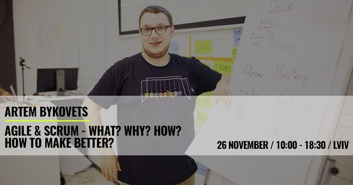 А. Bykovets: Agile & Scrum - What? Why? How? How to make better?