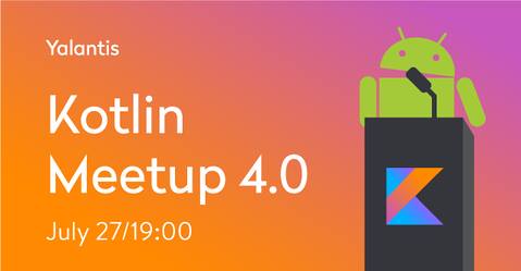 Yalantis Kotlin Meetup 4
