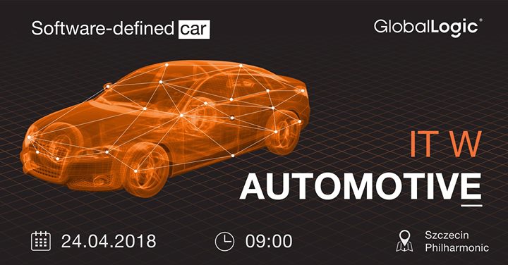 Konferencja GlobalLogic “IT w Automotive“ 2018