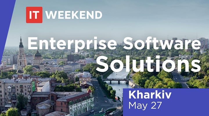 IT-Weekend Kharkiv: Enterprise Software Solutions