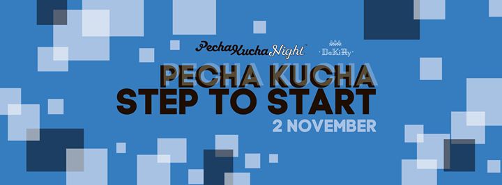 Pecha Kucha.Step to start!